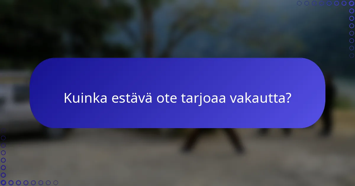 Kuinka estävä ote tarjoaa vakautta?