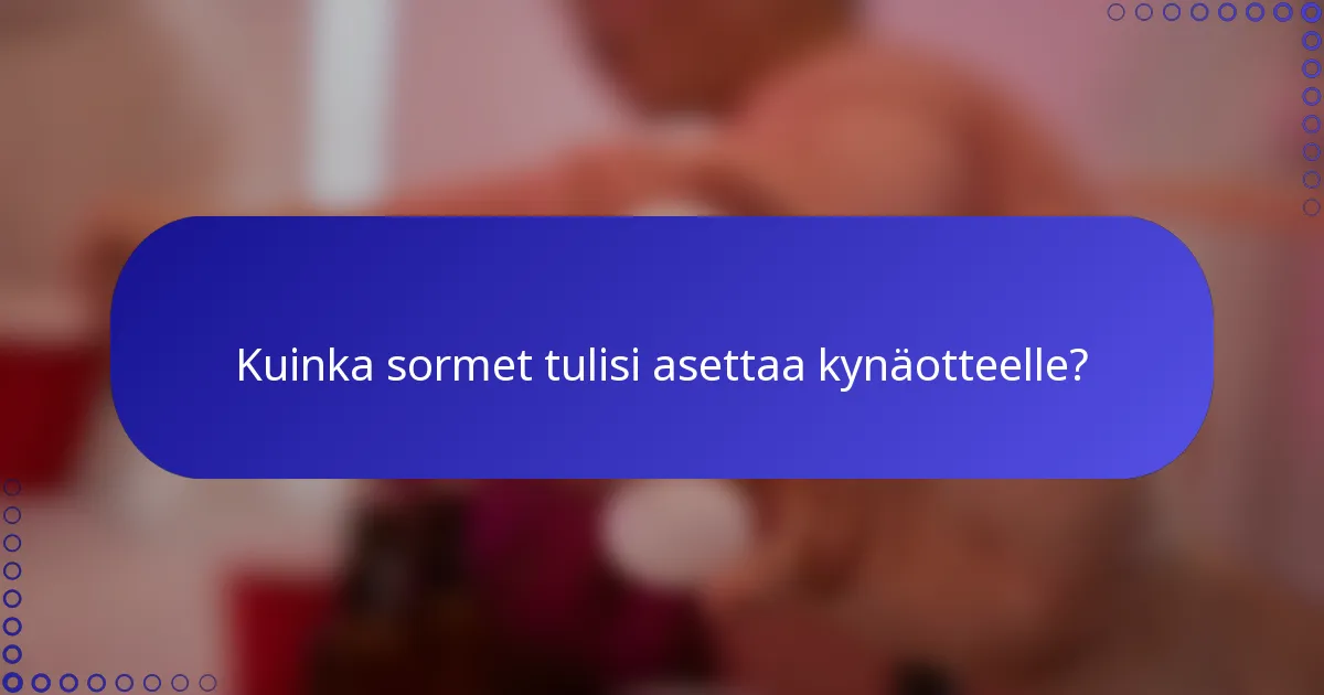 Kuinka sormet tulisi asettaa kynäotteelle?